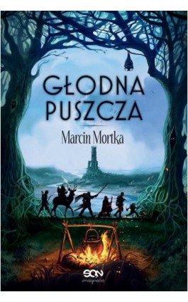 Głodna Puszcza - Marcin Mortka - Ebook - 978-83-8210-407-3