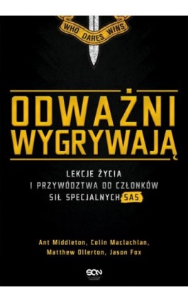 Odważni wygrywają. Lekcje życia i przywództwa od członków sił specjalnych SAS - Ant Middleton - Ebook - 978-83-8129-394-5