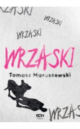 Wrzaski - Tomasz Maruszewski - Ebook - 978-83-8210-511-7