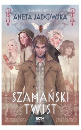 Szamański twist (Trylogia szamańska #3) - Aneta Jadowska - Ebook - 978-83-8210-272-7