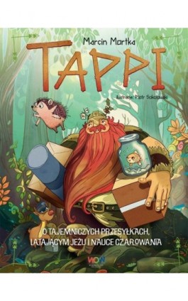 Tappi. O tajemniczych przesyłkach, latającym jeżu i nauce czarowania - Marcin Mortka - Ebook - 978-83-8330-592-9