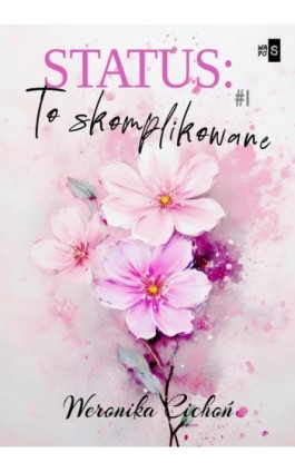 Status: To skomplikowane #1 - Weronika Cichoń - Ebook - 978-83-8290-669-1