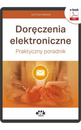 Doręczenia elektroniczne Praktyczny poradnik - Justyna Świder - Ebook - 978-83-8253-050-6