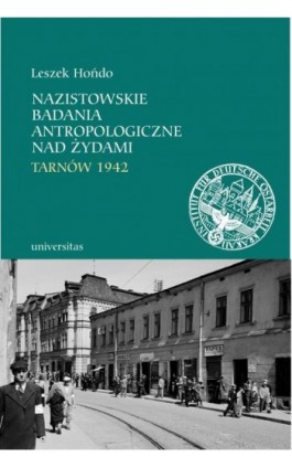 Nazistowskie badania antropologiczne nad Żydami Tarnów 1942 - Leszek Hońdo - Ebook - 978-83-242-6595-4