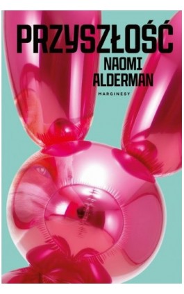 Przyszłość - Naomi Alderman - Ebook - 978-83-66500-35-8