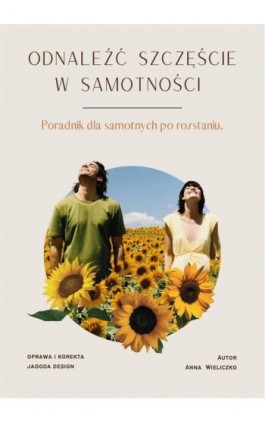 Odnaleźć szczęście w samotności - Anna Wieliczko - Ebook - 978-83-970752-1-4