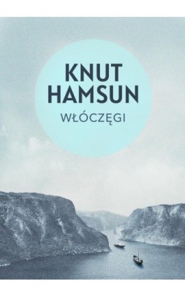 Włóczęgi - Knut Hamsun - Ebook - 978-83-68384-15-4