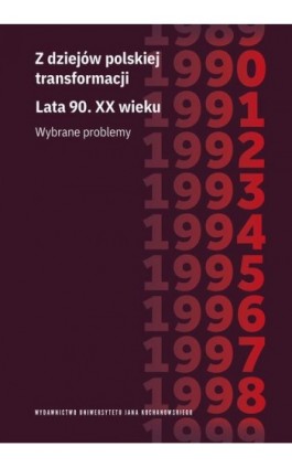 Z dziejów polskiej transformacji. Lata 90. XX wieku. Wybrane problemy - Ebook - 978-83-8377-034-5