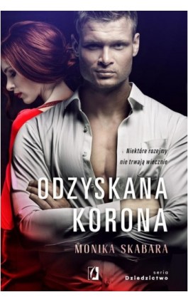 Odzyskana korona. Dziedzictwo. Tom 2 - Monika Skabara - Ebook - 978-83-8371-980-1