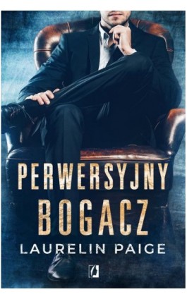 Perwersyjny bogacz. Kuszący duet. Tom 1 - Laurelin Paige - Ebook - 978-83-8371-147-8