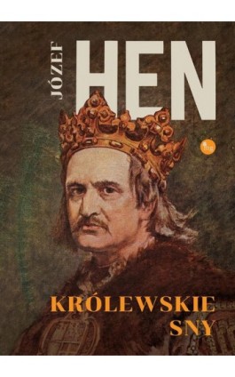 Królewskie sny - Józef Hen - Ebook - 978-83-8241-072-3