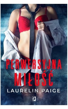 Perwersyjna miłość. Kuszący duet. Tom 2 - Laurelin Paige - Ebook - 978-83-8371-148-5