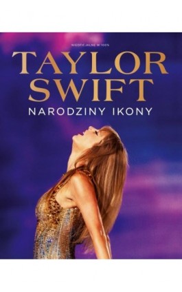 Taylor Swift Narodziny Ikony - praca zbiororwa - Ebook - 9788375415575