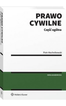 Prawo cywilne. Część ogólna - Piotr Machnikowski - Ebook - 978-83-8390-417-7