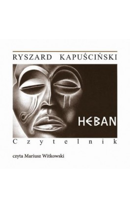 Heban - Ryszard Kapuścińki - Audiobook - 978-83-07-03648-9