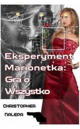 Eksperyment Marionetka: Gra o Wszystko - Christopher Nalepa - Ebook - 978-83-972689-3-7