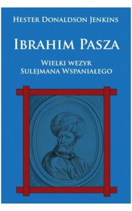 Ibrahim Pasza - Hester Donaldson Jenkins - Ebook - 978-83-8362-959-9