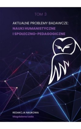 AKTUALNE PROBLEMY BADAWCZE NAUKI HUMANISTYCZNE I SPOŁECZNO-PEDAGOGICZNE - Ebook - 978-83-67907-94-1