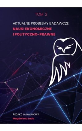 Aktualne problemy badawcze Tom 2: Nauki ekonomiczne i polityczno-prawne - Ebook - 978-83-67907-93-4