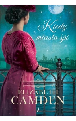 Kiedy miasto śpi - Elizabeth Camden - Ebook - 978-83-68304-01-5