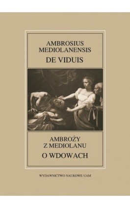 Ambrosius Mediolanensis, De viduis / Ambroży z Mediolanu, O wdowach - Ebook - 978-83-232-4400-4