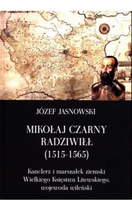 Mikołaj Czarny Radziwiłł - Józef Jasnowski - Ebook - 978-83-8362-968-1