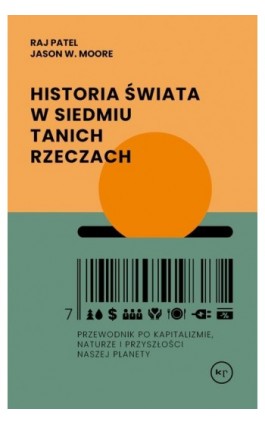 Historia świata w siedmiu tanich rzeczach - Raj Patel - Ebook - 978-83-68267-11-2