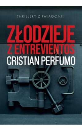 Złodzieje z Entrevientos - Cristian Perfumo - Ebook - 978-83-972980-4-0