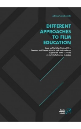 Different Approaches to Film Education - Adrian Cieszkowski - Ebook - 978-83-67397-44-5