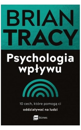 Psychologia wpływu - Brian Tracy - Ebook - 978-83-8231-644-5