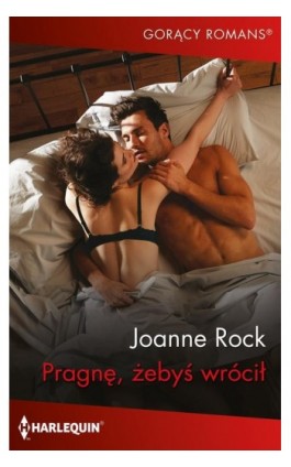 Pragnę, żebyś wrócił - Joanne Rock - Ebook - 978-83-291-1324-3