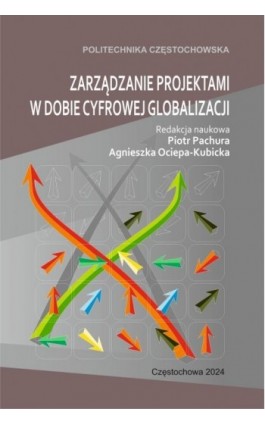 Zarządzanie projektami w dobie cyfrowej globalizacji - Ebook - 978-83-65976-02-4