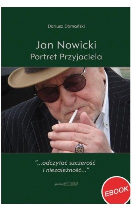 Jan Nowicki. Portret Przyjaciela - Dariusz Domański - Ebook - 9788397010376