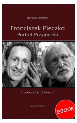 Franciszek Pieczka. Portret Przyjaciela - Dariusz Domański - Ebook - 9788397010345