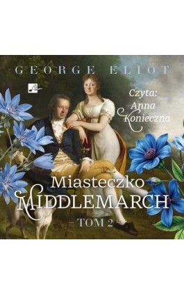 Miasteczko Middlemarch Tom 2 - George Eliot - Audiobook - 9788367940955