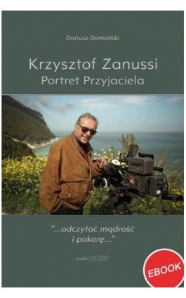 Krzysztof Zanussi. Portret Przyjaciela - Dariusz Domański - Ebook - 978-83-970103-9-0