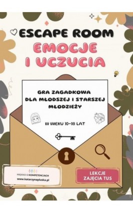 Escape room. Emocje i uczucia. Gra zagadkowa dla młodzieży młodszej i starszej - Katarzyna Skoczylas-Płuska - Ebook - 978-83-972319-7-9