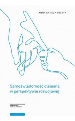 Samoświadomość cielesna w perspektywie rozwojowej - Anna Kaczmarczyk - Ebook - 978-83-231-5188-3