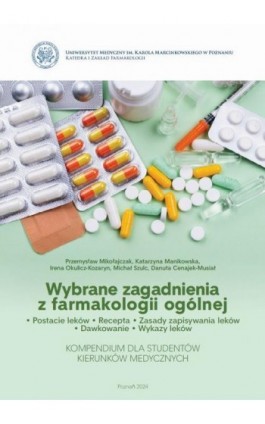 Wybrane zagadnienia z farmakologii ogólnej. Postacie leków. Recepta. Zasady zapisywania leków. Dawkowanie. Wykazy leków. Kompend - Katarzyna Manikowska - Ebook - 978-83-7597-467-6