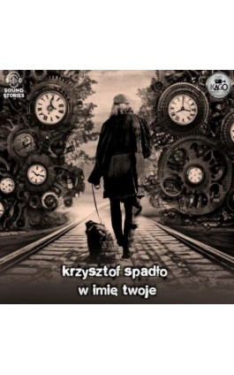 W imię Twoje - Krzysztof Spadło - Audiobook - 9788397421332