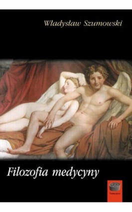 Filozofia medycyny - Władysław Szumowski - Ebook - 978-83-68182-90-3