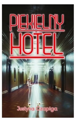 Piekielny hotel - Justyna Czapiga - Ebook - 978-83-68151-36-7