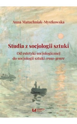 Studia z socjologii sztuki - Anna Matuchniak-Mystkowska - Ebook - 978-83-8331-694-9