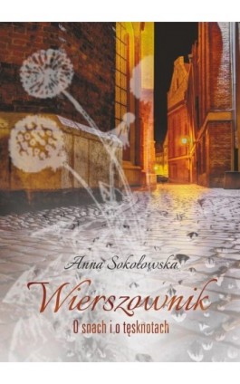 Wierszownik. O snach i o tęsknotach - Anna Sokołowska - Ebook - 978-83-67473-26-2