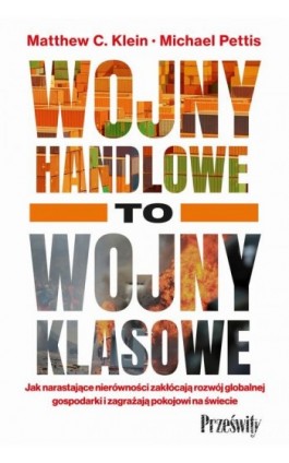 Wojny handlowe to wojny klasowe - Matthew C. Klein - Ebook - 978-83-8175-636-5