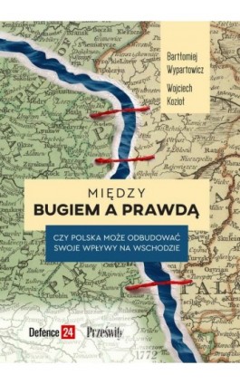 Między Bugiem a prawdą - Wojciech Kozioł - Ebook - 978-83-8175-673-0