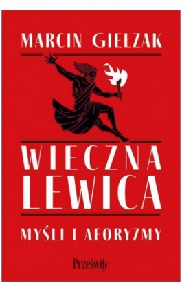 Wieczna lewica - Marcin Giełzak - Ebook - 978-83-8175-685-3