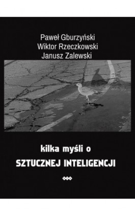 Kilka myśli o sztucznej inteligencji - Janusz Zalewski - Ebook - 978-83-8011-440-1