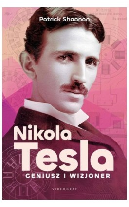 Nikola Tesla. Geniusz i...