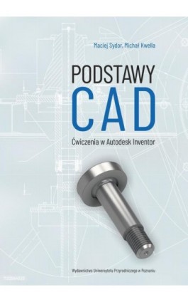 Podstawy CAD. Ćwiczenia w Autodesk Inventor - Maciej Sydor - Ebook - 978-83-67112-68-0